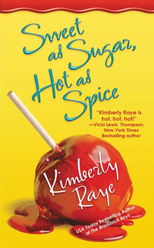 Cover of the book Sweet as Sugar, Hot as Spice by Kimberly Raye, Grand Central Publishing