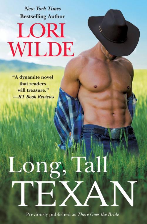 Cover of the book Long, Tall Texan (previously published as There Goes the Bride) by Lori Wilde, Grand Central Publishing