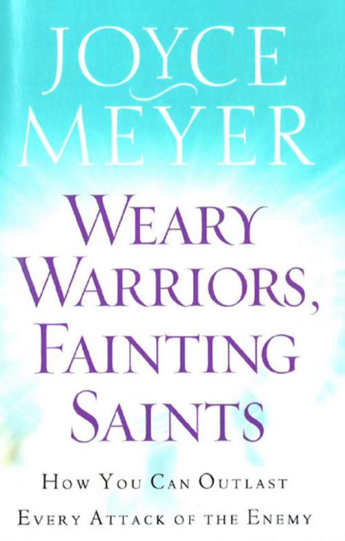 Cover of the book Weary Warriors, Fainting Saints by Joyce Meyer, FaithWords