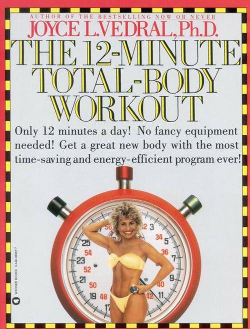 Cover of the book 12-Minute Total-Body Workout by Joyce L. Vedral, Grand Central Publishing