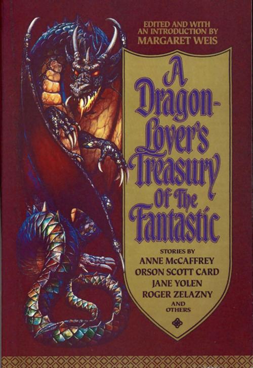 Cover of the book A Dragon-Lover's Treasury of the Fantastic by Margaret Weis, Grand Central Publishing