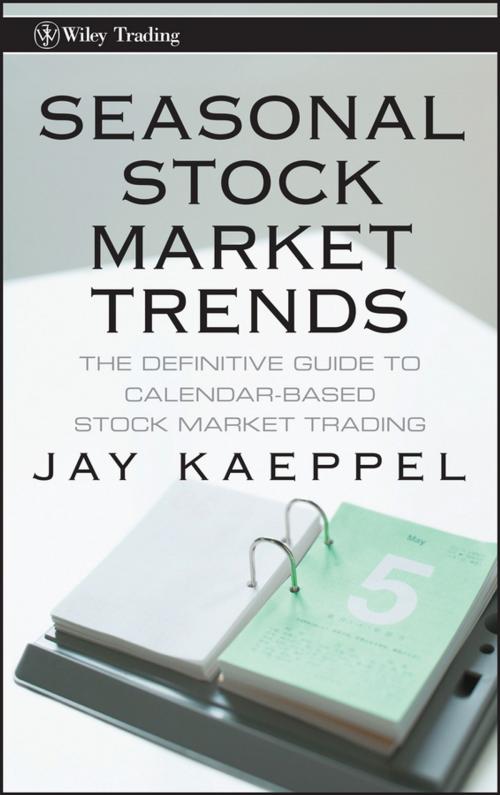 Cover of the book Seasonal Stock Market Trends by Jay Kaeppel, Wiley