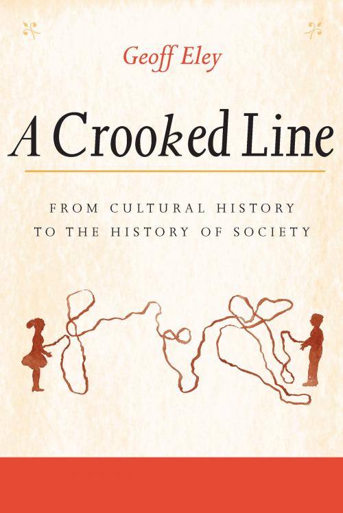 Cover of the book A Crooked Line by Geoff Eley, University of Michigan Press