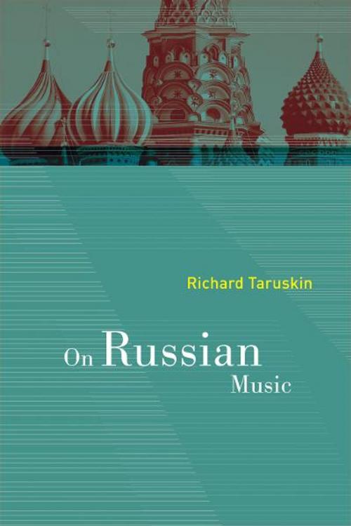 Cover of the book On Russian Music by Richard Taruskin, University of California Press