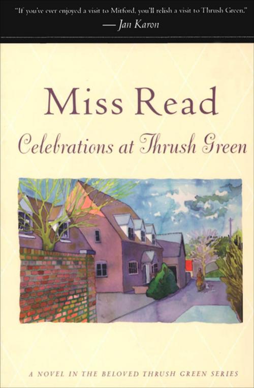Cover of the book Celebrations at Thrush Green by Miss Read, John S. Goodall, Houghton Mifflin Harcourt