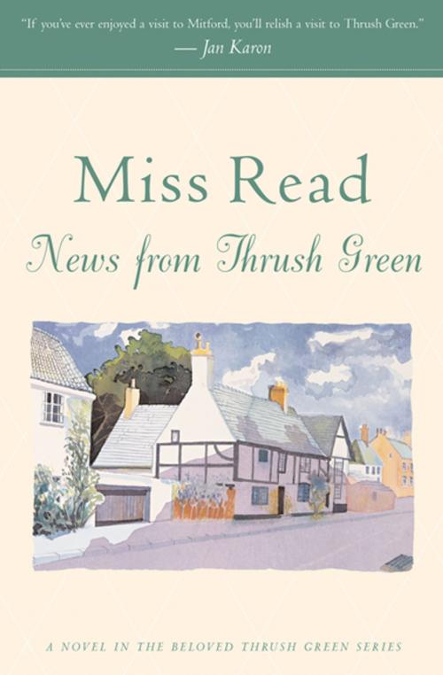 Cover of the book News from Thrush Green by Miss Read, Houghton Mifflin Harcourt