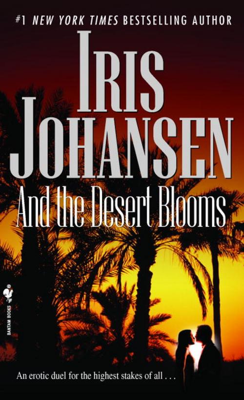 Cover of the book And the Desert Blooms by Iris Johansen, Random House Publishing Group