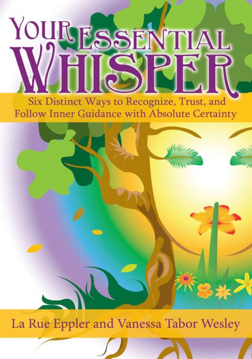 Cover of the book Your Essential Whisper by La Rue Eppler, Vanessa Tabor Wesley, iUniverse