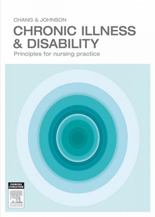 Cover of the book Chronic Illness and Disability by Esther Chang, RN, CM, PhD, MEdAdmin, BAppSc(AdvNur), DNE, Amanda Johnson, RN, DipT(Nsg), PhD, MHScEd, Elsevier Health Sciences