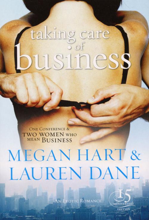Cover of the book Taking Care of Business by Megan Hart, Lauren Dane, Ebury Publishing