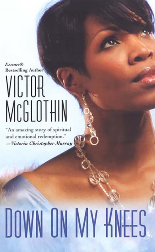 Cover of the book Down On My Knees by Victor McGlothin, Kensington Books