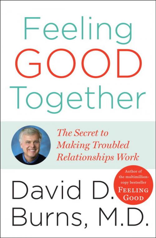 Cover of the book Feeling Good Together by David D. Burns, M.D., Potter/Ten Speed/Harmony/Rodale