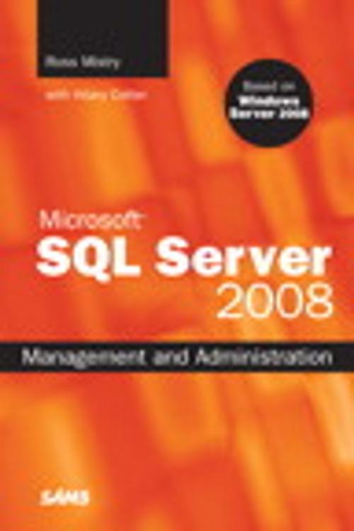 Cover of the book Microsoft SQL Server 2008 Management and Administration by Ross Mistry, Hilary Cotter, Pearson Education