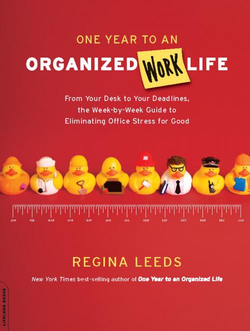 Cover of the book One Year to an Organized Work Life by Regina Leeds, Hachette Books