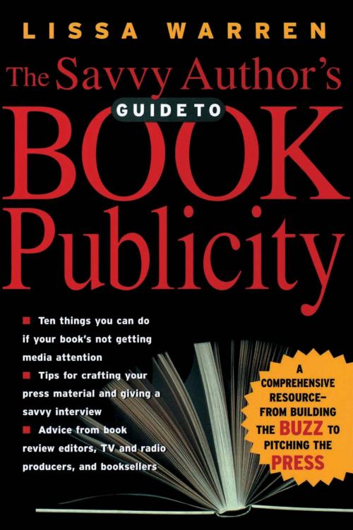 Cover of the book The Savvy Author's Guide To Book Publicity by Lissa Warren, Hachette Books