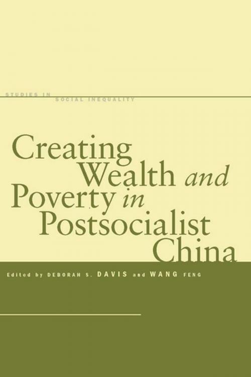 Cover of the book Creating Wealth and Poverty in Postsocialist China by , Stanford University Press