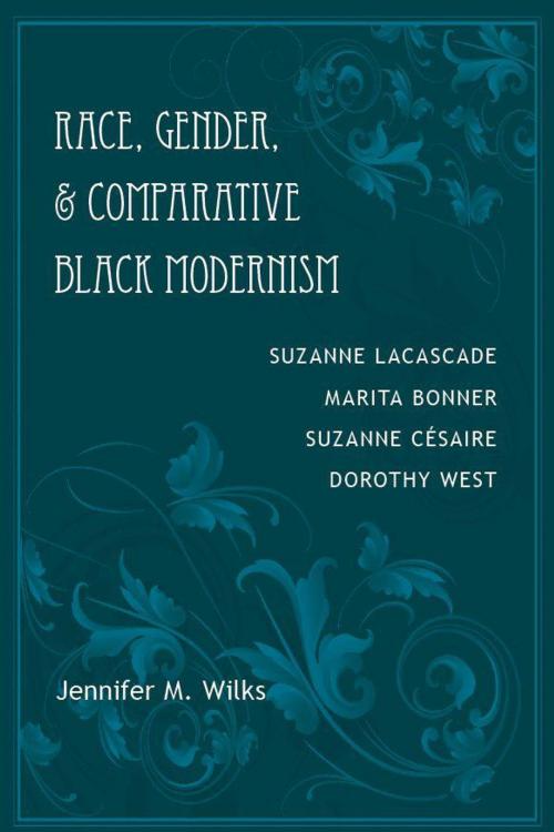 Cover of the book Race, Gender, and Comparative Black Modernism by Jennifer M. Wilks, LSU Press