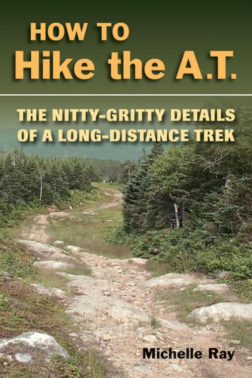 Cover of the book How to Hike the A.T. by Michelle Ray, Stackpole Books