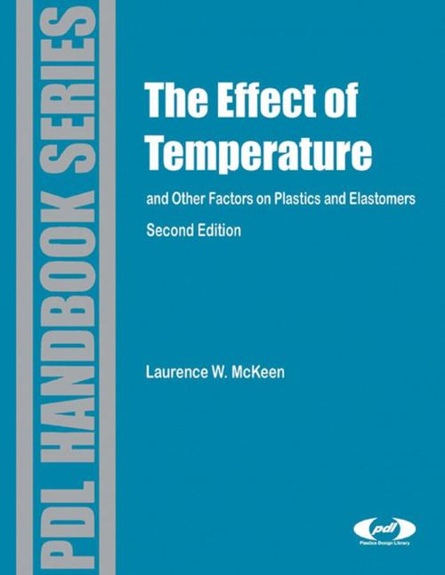 Cover of the book Effect of Temperature and other Factors on Plastics and Elastomers by Laurence W. McKeen, Elsevier Science