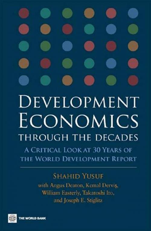 Cover of the book Development Economics Through The Decades: A Critical Look At Thirty Years Of The World Development Report by Yusuf. Shahid, World Bank