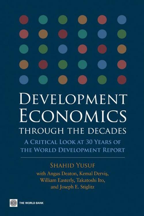 Cover of the book Development Economics Through The Decades: A Critical Look At Thirty Years Of The World Development Report by Yusuf. Shahid, World Bank