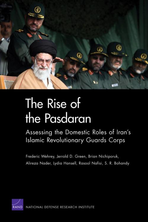 Cover of the book The Rise of the Pasdaran by Frederic Wehrey, Jerrold D Green, Brian Nichiporuk, Alireza Nader, Lydia Hansell, RAND Corporation
