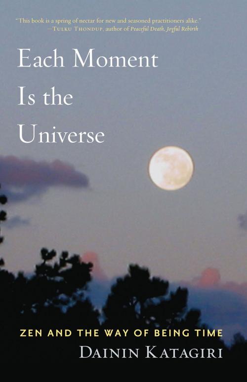 Cover of the book Each Moment Is the Universe by Dainin Katagiri, Shambhala
