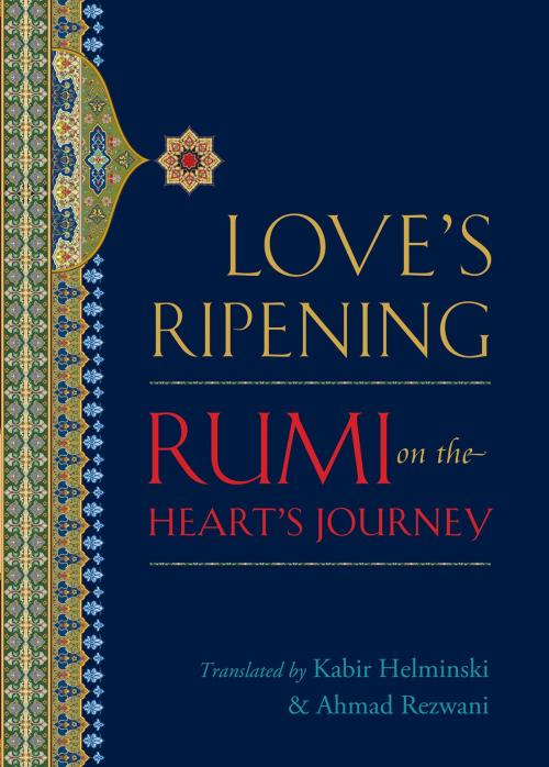 Cover of the book Love's Ripening by Mevlana Jalaluddin Rumi, Shambhala