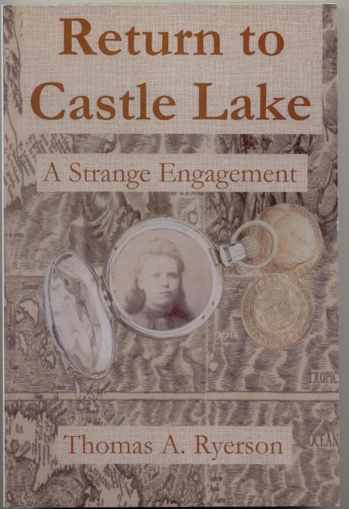 Cover of the book Return to Castle Lake: A Strange Engagement by Thomas A. Ryerson, Mouton Books