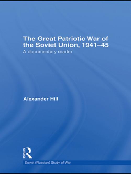 Cover of the book The Great Patriotic War of the Soviet Union, 1941-45 by Alexander Hill, Taylor and Francis