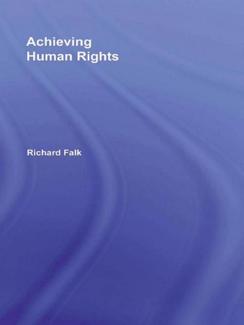 Cover of the book Achieving Human Rights by Richard Falk, Taylor and Francis