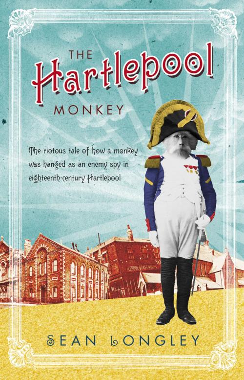 Cover of the book The Hartlepool Monkey by Sean Longley, Transworld