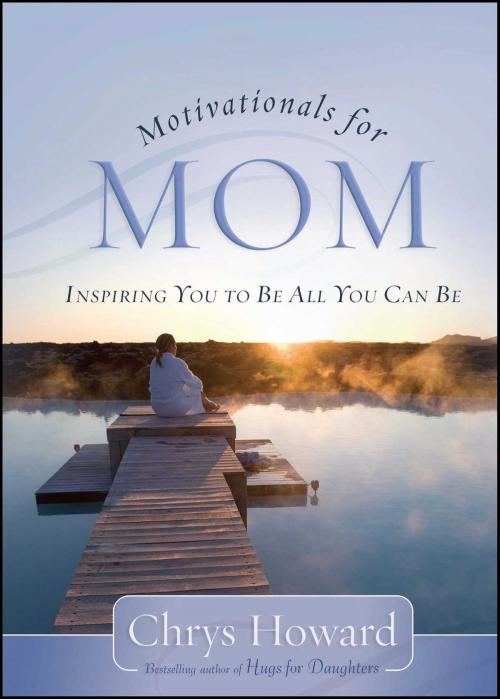 Cover of the book Motivationals for Mom by Chrys Howard, Howard Books