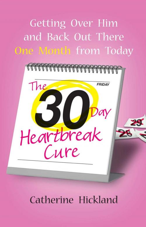 Cover of the book The 30-Day Heartbreak Cure by Catherine Hickland, Gallery Books