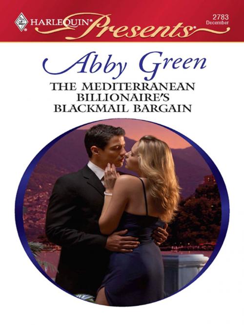 Cover of the book The Mediterranean Billionaire's Blackmail Bargain by Abby Green, Harlequin