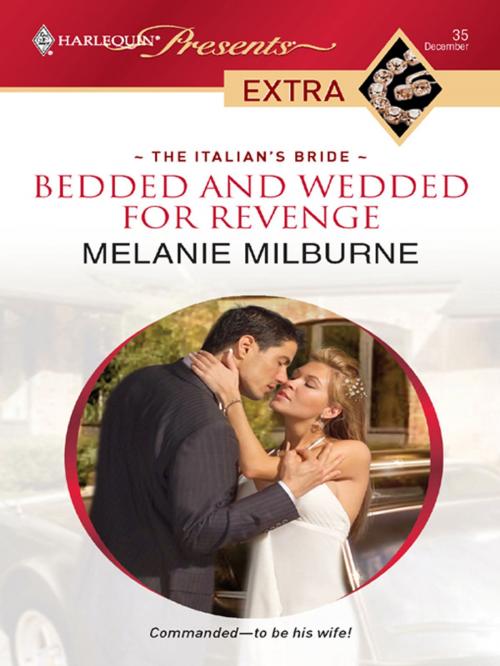 Cover of the book Bedded and Wedded for Revenge by Melanie Milburne, Harlequin