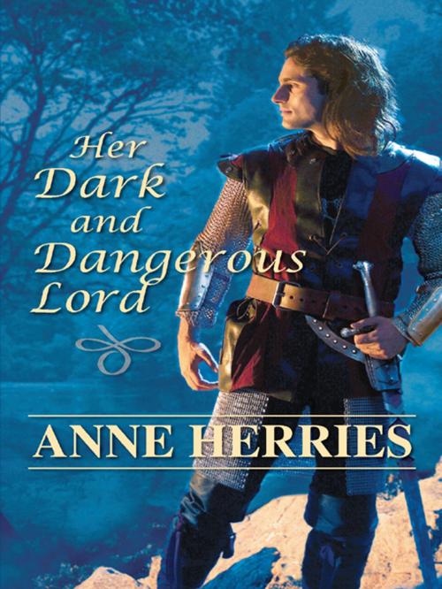 Cover of the book Her Dark and Dangerous Lord by Anne Herries, Harlequin