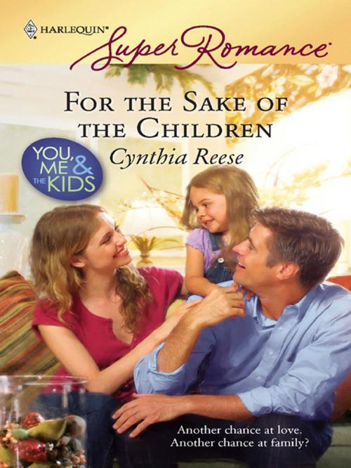 Cover of the book For the Sake of the Children by Cynthia Reese, Harlequin