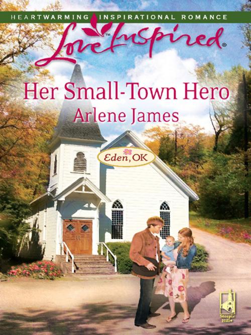 Cover of the book Her Small-Town Hero by Arlene James, Steeple Hill