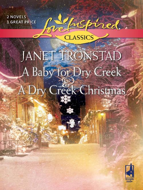 Cover of the book A Baby for Dry Creek and A Dry Creek Christmas by Janet Tronstad, Steeple Hill