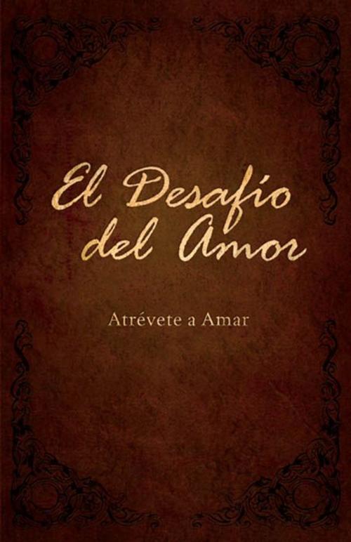 Cover of the book El Desafío del Amor by Alex Kendrick, Stephen Kendrick, B&H Publishing Group