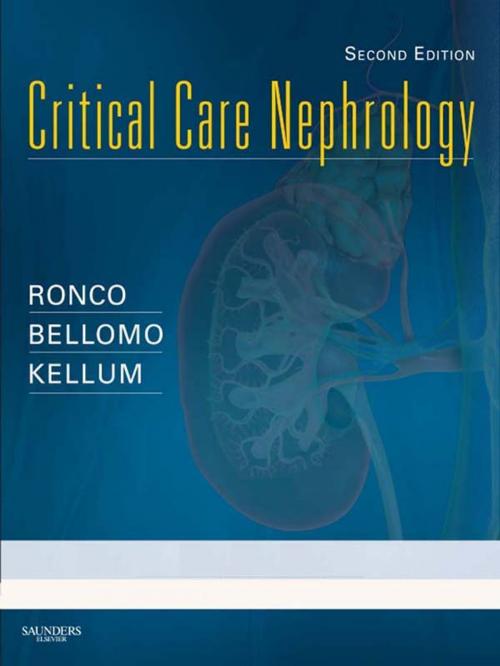 Cover of the book Critical Care Nephrology E-Book by Claudio Ronco, MD, Rinaldo Bellomo, MBBS(Hons), MD, FRACP, FCCP, John A. Kellum, MD, Elsevier Health Sciences