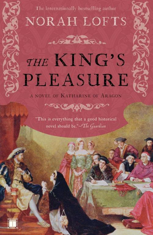 Cover of the book The King's Pleasure by Norah Lofts, Touchstone