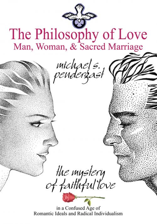 Cover of the book The Philosophy of Love by Michael S. Pendergast III, iUniverse