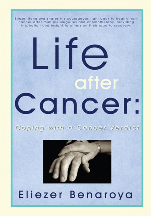 Cover of the book Life After Cancer: by Eliezer Benaroya, iUniverse