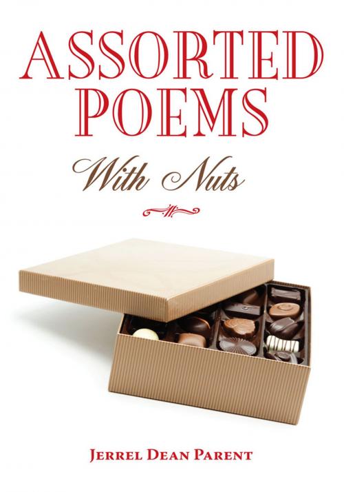 Cover of the book Assorted Poems (With Nuts) by Jerrel Dean Parent, iUniverse