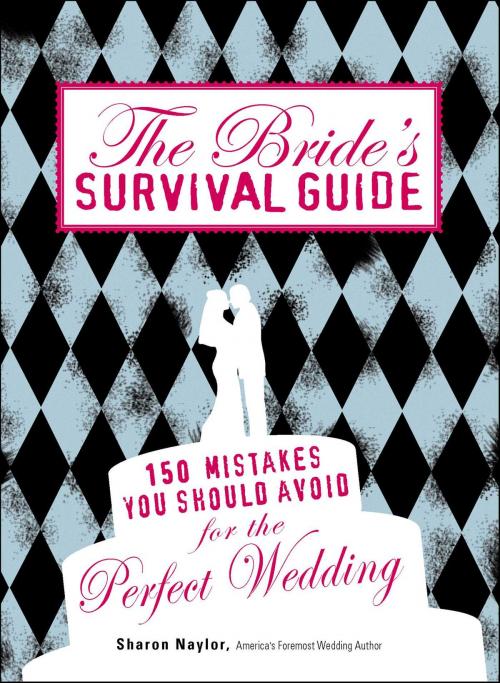 Cover of the book The Bride's Survival Guide by Sharon Naylor, Adams Media