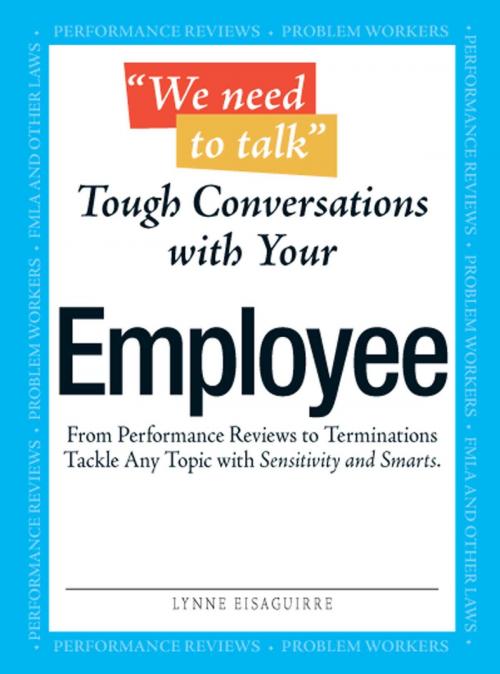 Cover of the book We Need To Talk - Tough Conversations With Your Employee by Lynne Eisaguirre, Adams Media