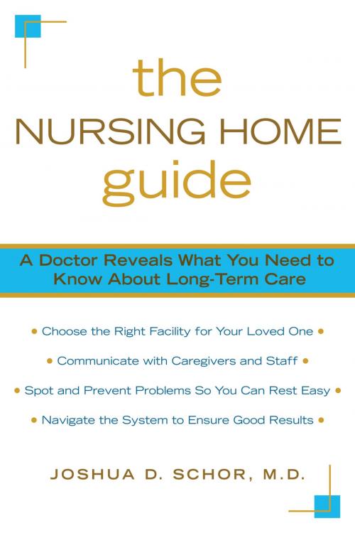 Cover of the book The Nursing Home Guide by Joshua D. Schor, Penguin Publishing Group