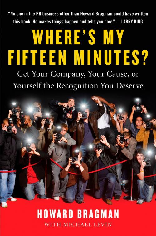 Cover of the book Where's My Fifteen Minutes? by Howard Bragman, Penguin Publishing Group